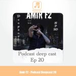 دانلود آهنگ امیر F2 پادکست دیپ کست ۲۰