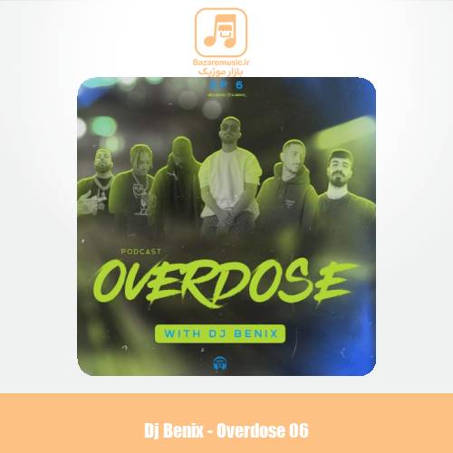 دانلود آهنگ دیجی بنیکس رپ میکس اوردوز ۶