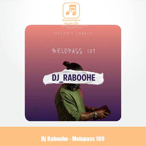 دانلود آهنگ دیجی ربوحه پادکست ملوپس 109 دانلود آهنگ دیجی ربوحه پادکست ملوپس 109