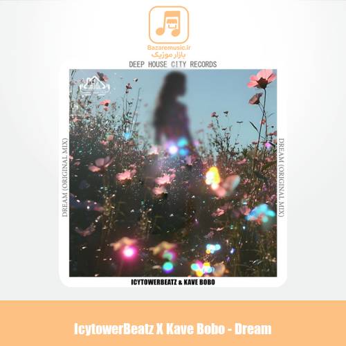 دانلود آهنگ IcytowerBeatz و Kave Bobo Dream (Original Mix)