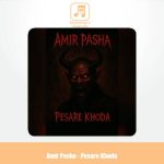 دانلود آهنگ امیر پاشا پسر خدا