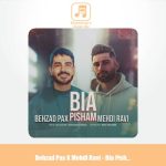 دانلود آهنگ بهزاد پکس و مهدی راوی بیا پیشم