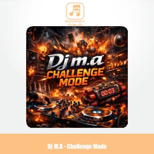 دانلود آهنگ Dj M.A Challenge Mode (ریمیکس)