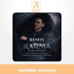 دانلود آهنگ جواد دهقان کارما (ریمیکس ورژن)