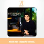 دانلود آهنگ مصطفی آرجین آهوی پر کرشمه دانلود آهنگ مصطفی آرجین آهوی پر کرشمه