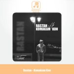 دانلود آهنگ رستان کمکم کن