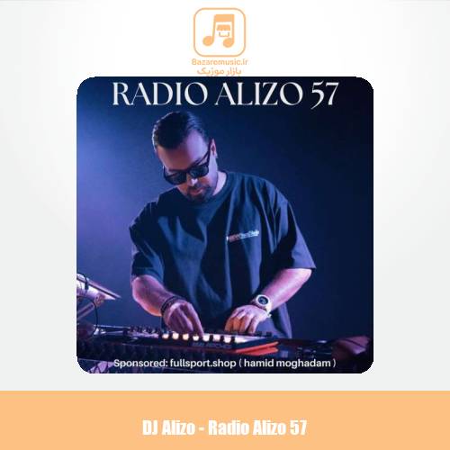 دانلود آهنگ دیجی آلیزو پادکست رادیو آلیزو 57 دانلود آهنگ دیجی آلیزو پادکست رادیو آلیزو 57