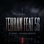 ریمیکس دیجی‌ باربد و محمد موریانی پادکست تهران فیت 56