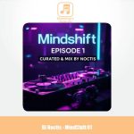 دانلود آهنگ دیجی ناکتیس پادکست MindShift 01 دانلود آهنگ دیجی ناکتیس پادکست MindShift 01