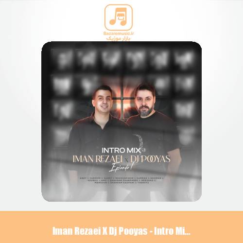 دانلود آهنگ ایمان رضایی , Dj Pooyas پادکست اینترو میکس 1