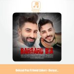دانلود آهنگ بهزاد پکس و امید ذاکری برگرد بیا