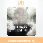 دانلود آهنگ دیجی باربد و محمد موریانی تهران فیت 42