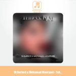 دانلود آهنگ دیجی باربد و محمد موریانی تهران فیت 44