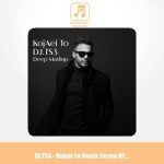 دانلود آهنگ Dj TS3 ریمیکس کجایی تو سیروان خسروی دانلود آهنگ Dj TS3 ریمیکس کجایی تو سیروان خسروی