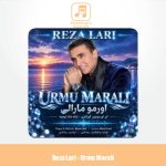دانلود آهنگ رضا لاری اورمو مارالی