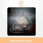 دانلود آهنگ بهزاد پکس و هاریل رها کن