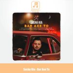 دانلود آهنگ ساشا کیا برعکس تو
